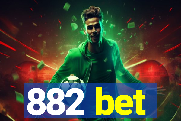 882 bet